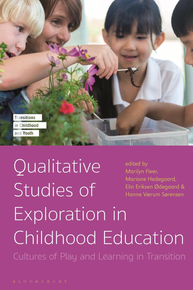 Qualitative Studies of Exploration in Childhood Education by Elin Eriksen Ødegaard, Hanne Værum Sørensen, Mariane Hedegaard, Marilyn Fleer
