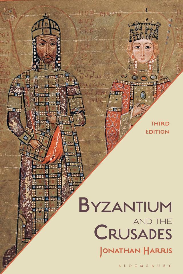 Byzantium and the Crusades by Jonathan Harris