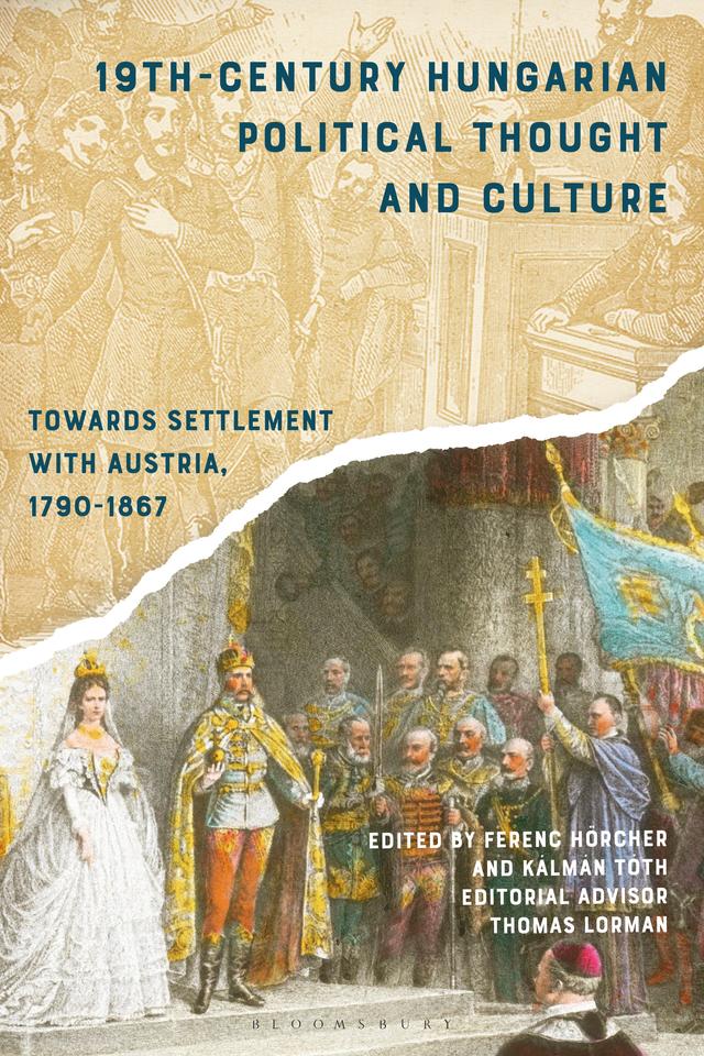 19th-Century Hungarian Political Thought and Culture by Ferenc Hörcher, Kálmán Tóth