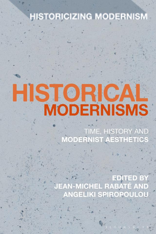 Historical Modernisms by Angeliki Spiropoulou, Jean-Michel Rabaté
