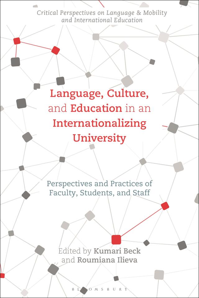 Language, Culture, and Education in an Internationalizing University by Kumari Beck, Roumiana Ilieva