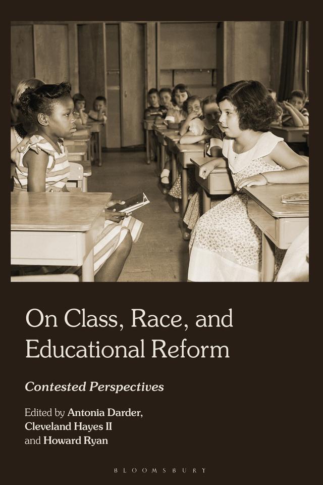 On Class, Race, and Educational Reform by Antonia Darder, Cleveland Hayes II, Howard Ryan