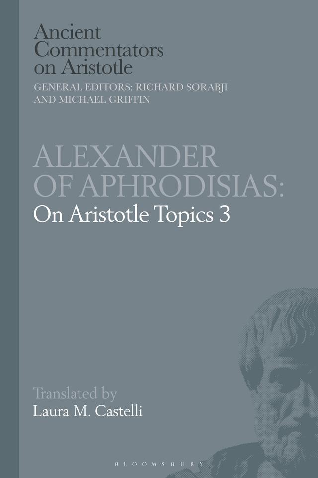 Alexander of Aphrodisias: On Aristotle Topics 3 by Laura M. Castelli