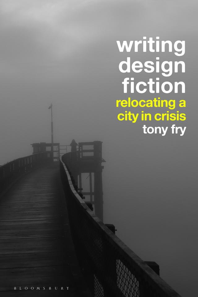 Writing Design Fiction by Tony Fry