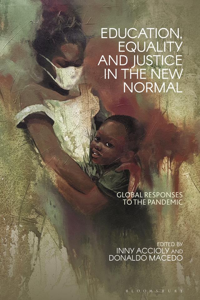 Education, Equality and Justice in the New Normal by Donaldo Macedo, Inny Accioly