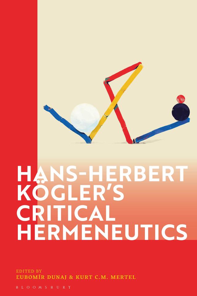Hans-Herbert Kögler’s Critical Hermeneutics by Kurt C. M. Mertel, L'ubomír Dunaj