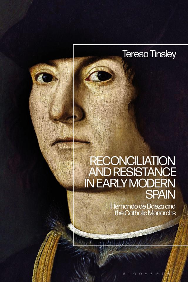 Reconciliation and Resistance in Early Modern Spain by Teresa Tinsley