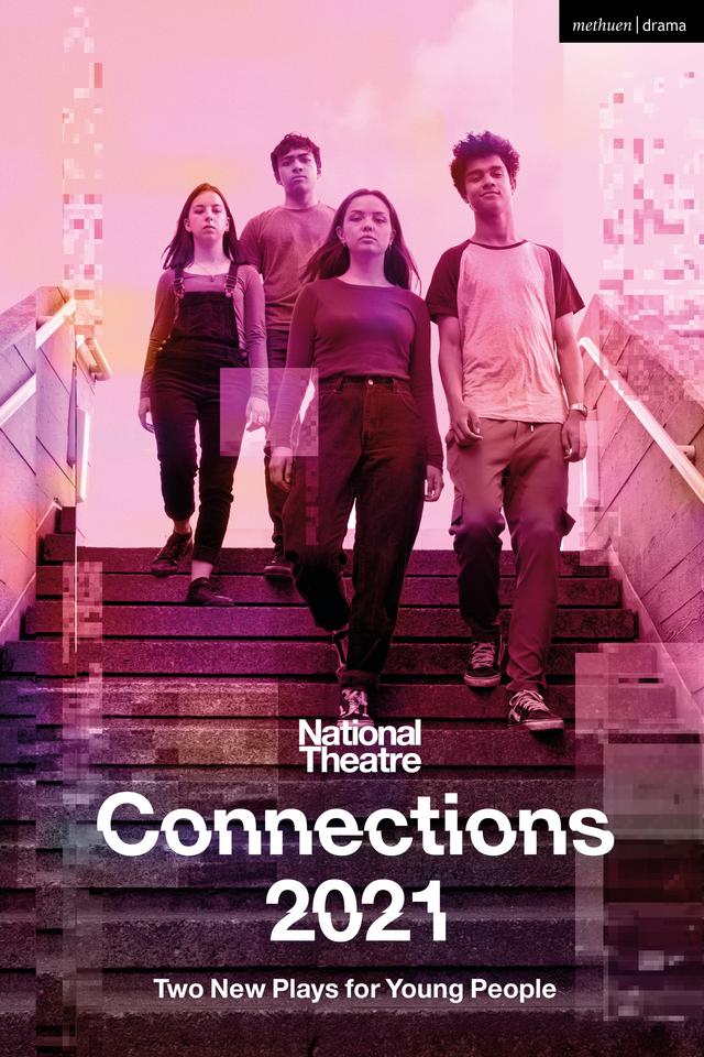National Theatre Connections 2021: Two Plays for Young People by Belgrade Theatre, Miriam Battye, The Royal National Theatre