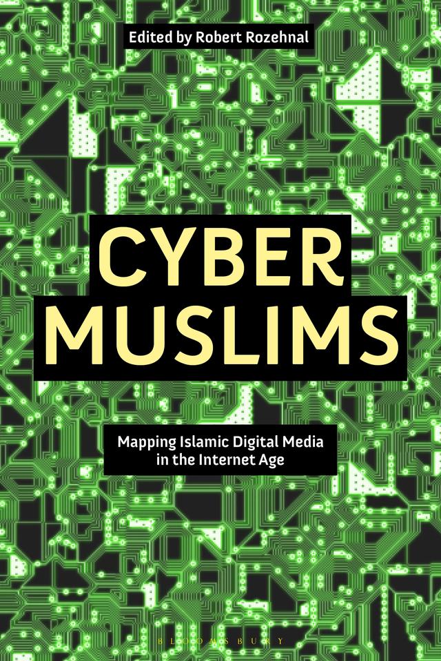 Cyber Muslims by Robert Rozehnal