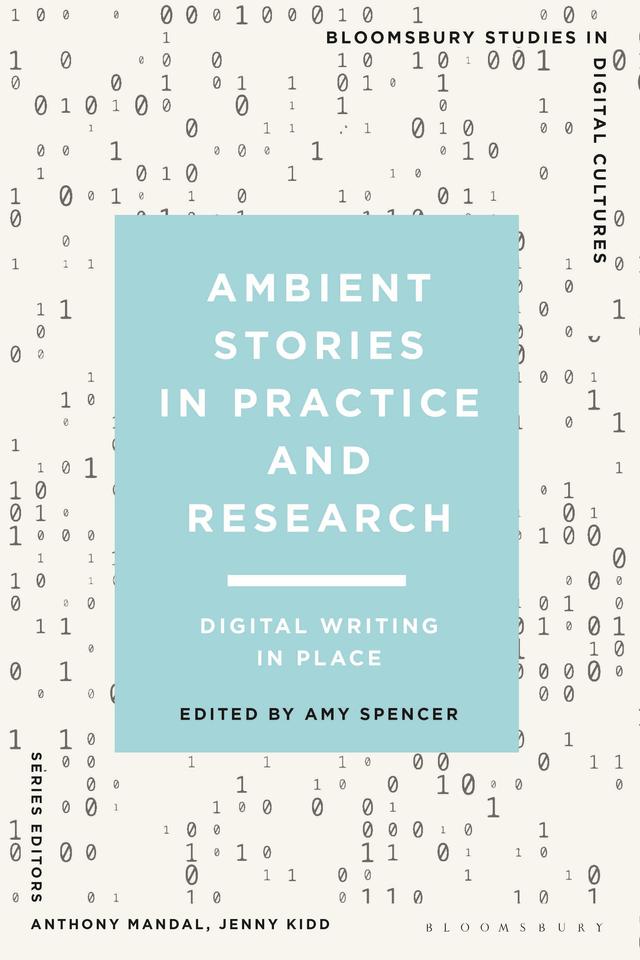 Ambient Stories in Practice and Research by Amy Spencer