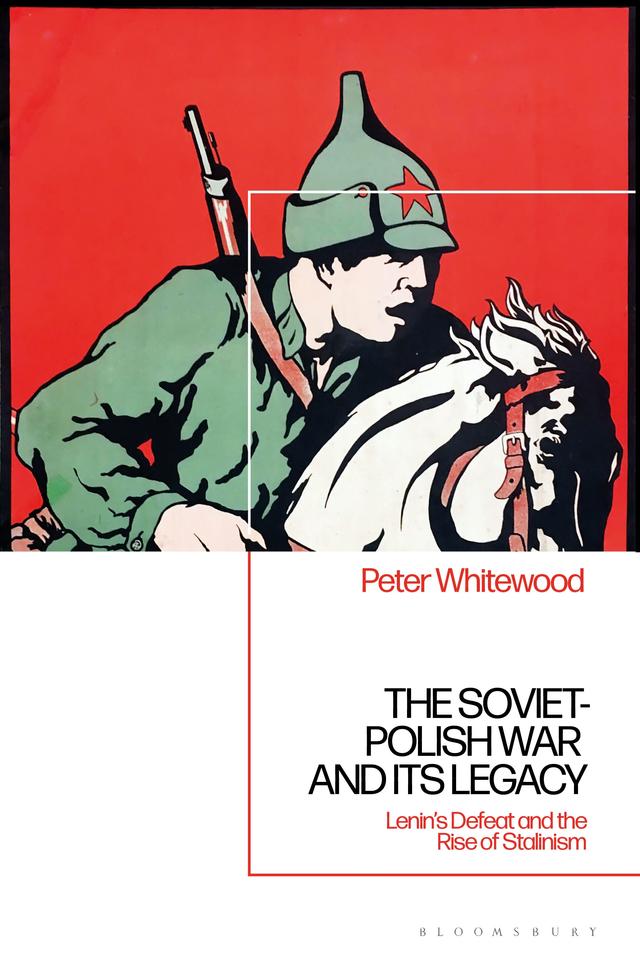 The Soviet-Polish War and its Legacy by 