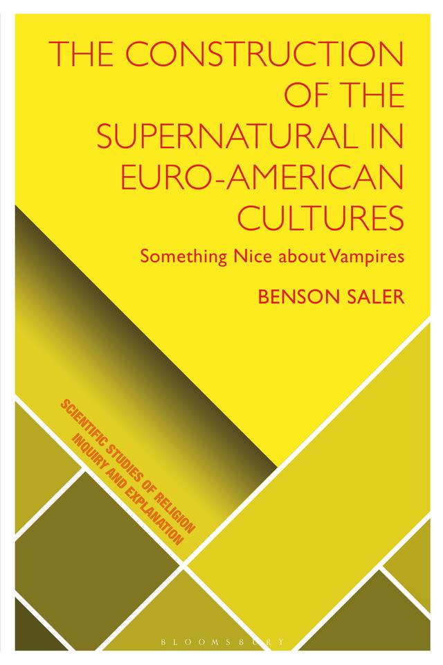 The Construction of the Supernatural in Euro-American Cultures by Benson Saler