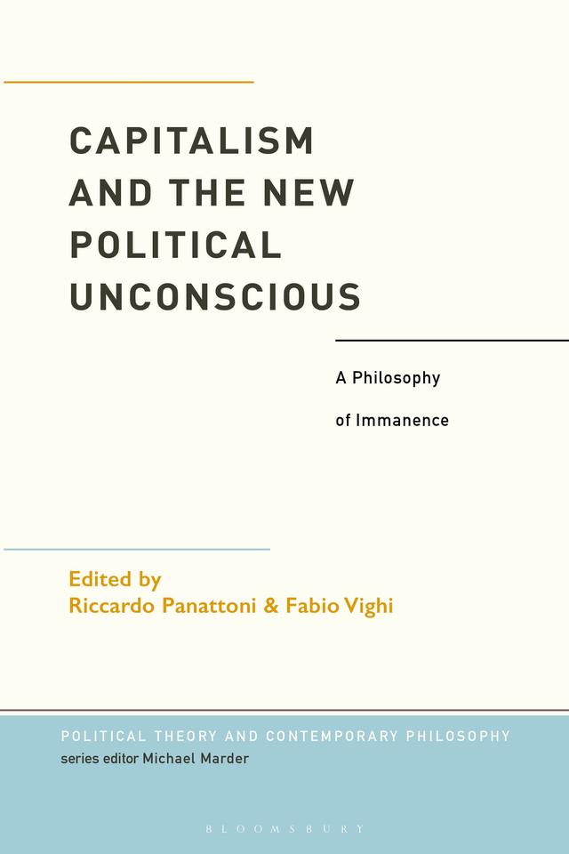 Capitalism and the New Political Unconscious by Fabio Vighi, Riccardo Panattoni