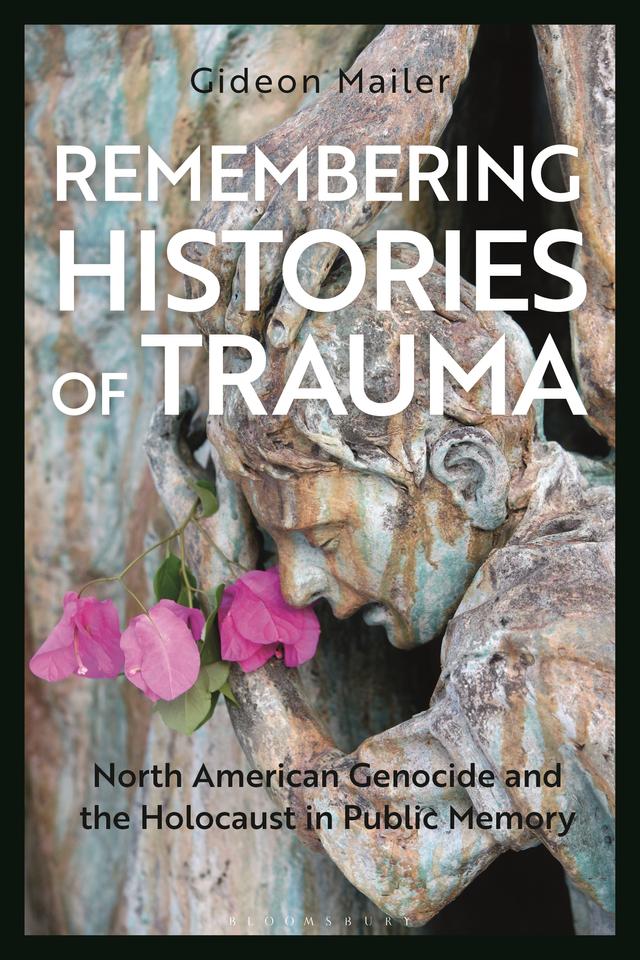Remembering Histories of Trauma by Gideon Mailer