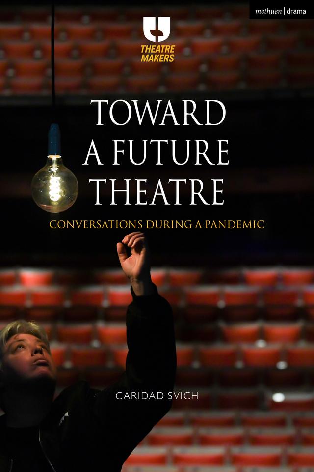 Toward a Future Theatre by Caridad Svich