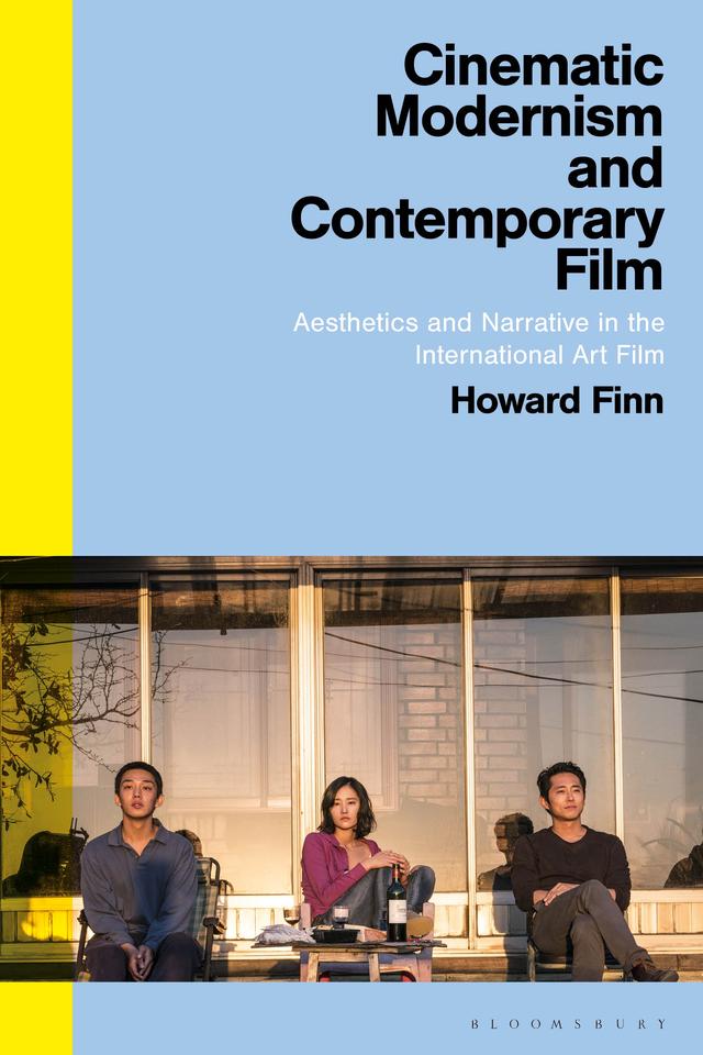 Cinematic Modernism and Contemporary Film by Howard Finn