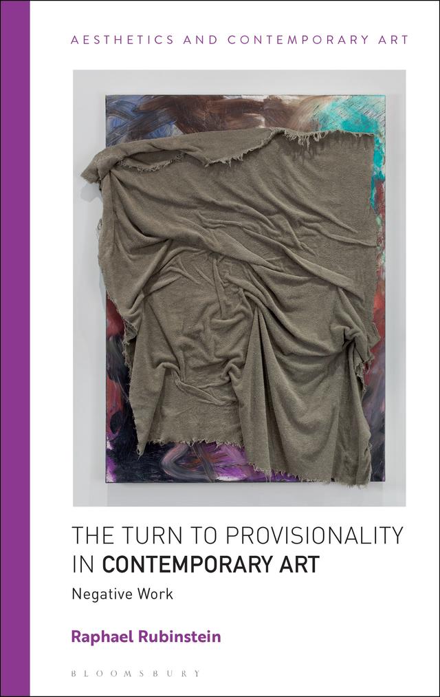 The Turn to Provisionality in Contemporary Art by Raphael Rubinstein
