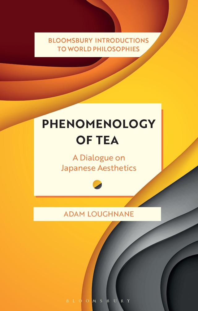 Phenomenology of Tea by Adam Loughnane