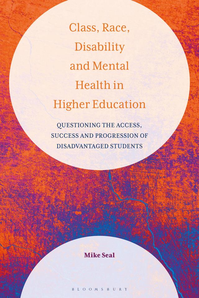 Class, Race, Disability and Mental Health in Higher Education by Mike Seal