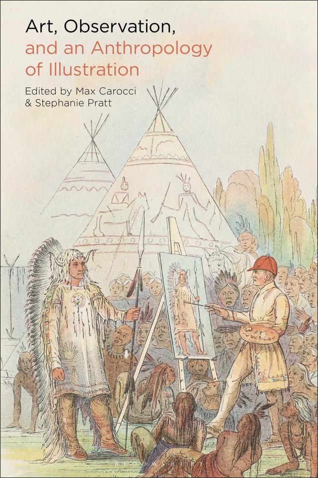 Art, Observation, and an Anthropology of Illustration by Max Carocci, Stephanie Pratt