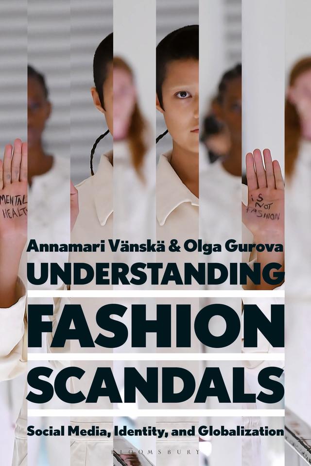 Understanding Fashion Scandals by Annamari Vänskä, Olga Gurova