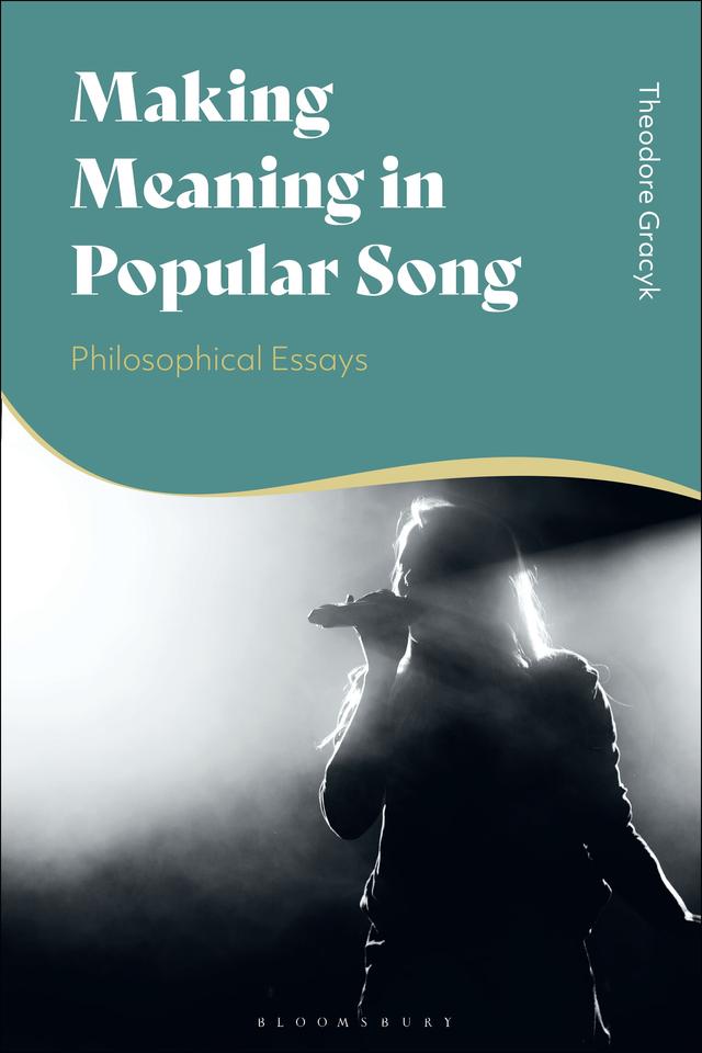 Making Meaning in Popular Song by Theodore Gracyk