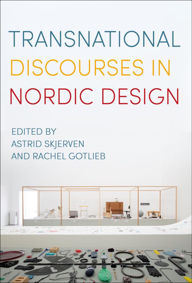 Transnational Discourses in Nordic Design by Astrid Skjerven, Rachel Gotlieb