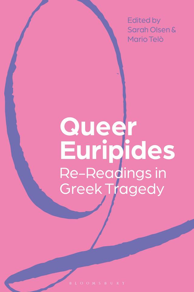 Queer Euripides by Mario Telò, Sarah Olsen