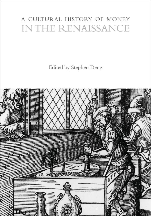A Cultural History of Money in the Renaissance by Stephen Deng