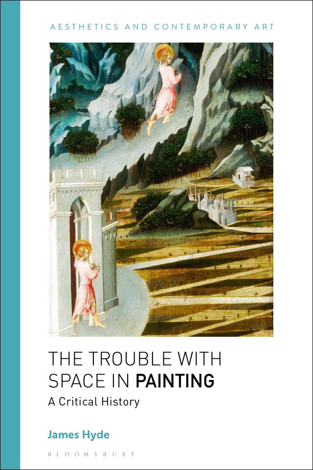 The Trouble with Space in Painting by James Hyde