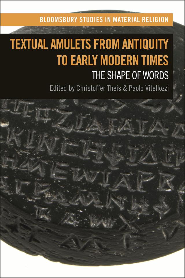 Textual Amulets from Antiquity to Early Modern Times by Christoffer Theis, Paolo Vitellozzi