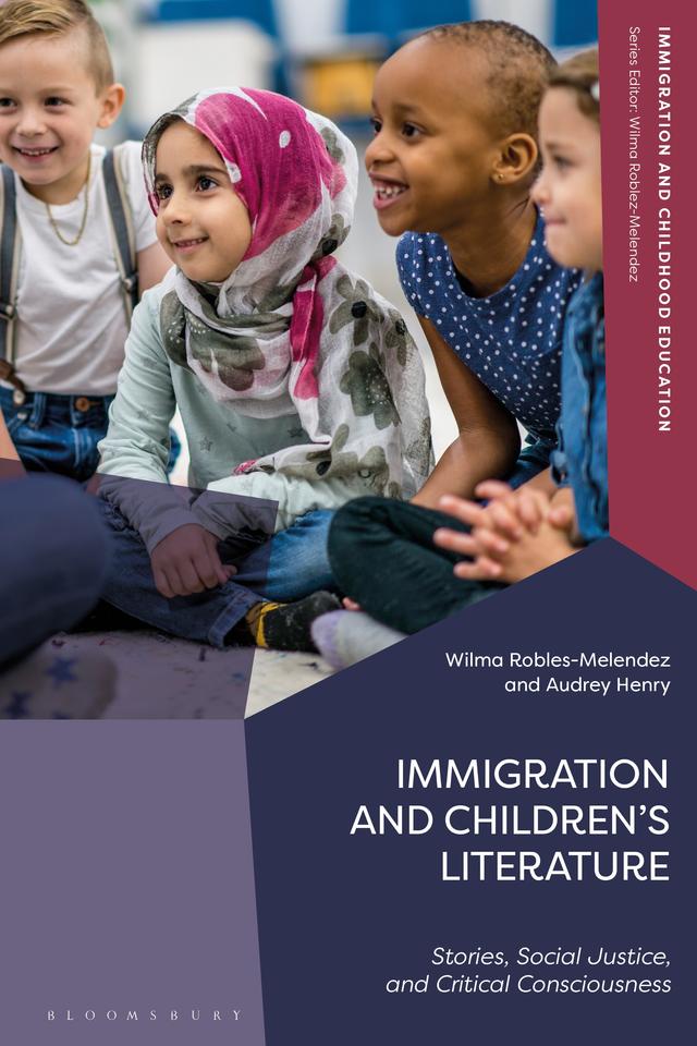 Immigration and Children’s Literature by Audrey Henry, Wilma Robles-Melendez