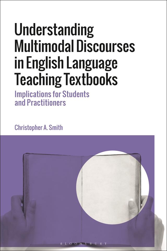 Understanding Multimodal Discourses in English Language Teaching Textbooks by Christopher A. Smith