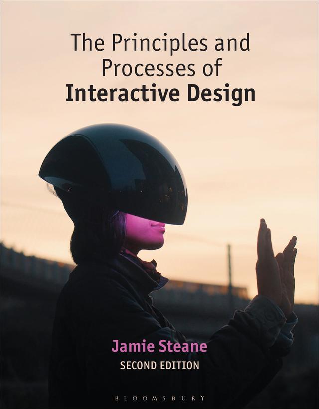 The Principles and Processes of Interactive Design by Jamie Steane