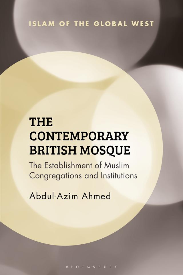 The Contemporary British Mosque by Abdul-Azim Ahmed