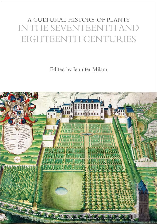 A Cultural History of Plants in the Seventeenth and Eighteenth Centuries by 
