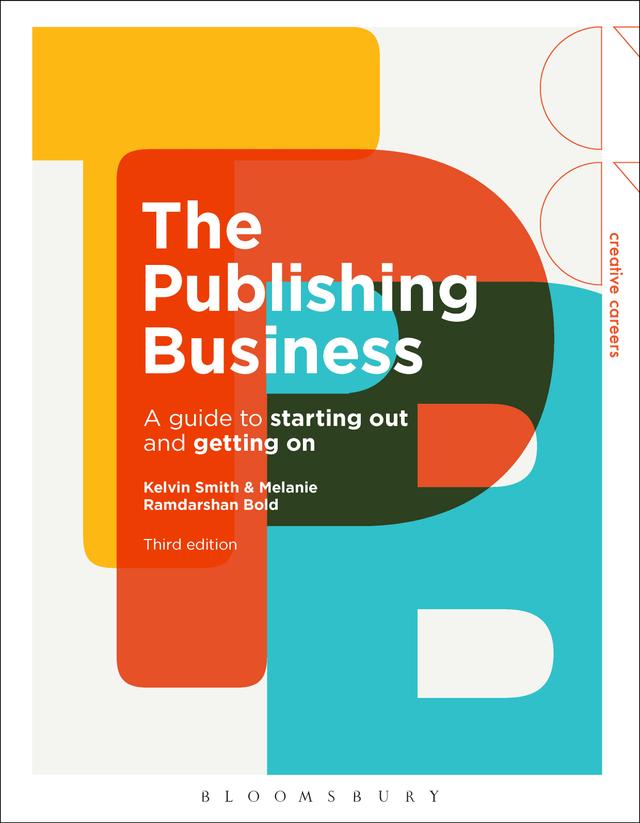 The Publishing Business by Kelvin Smith, Melanie Ramdarshan Bold
