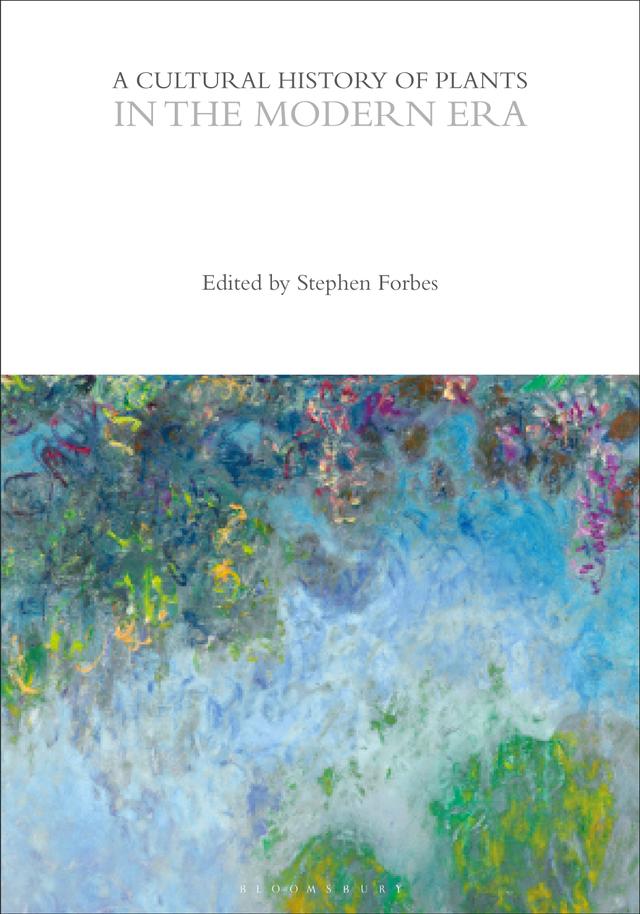 A Cultural History of Plants in the Modern Era by 