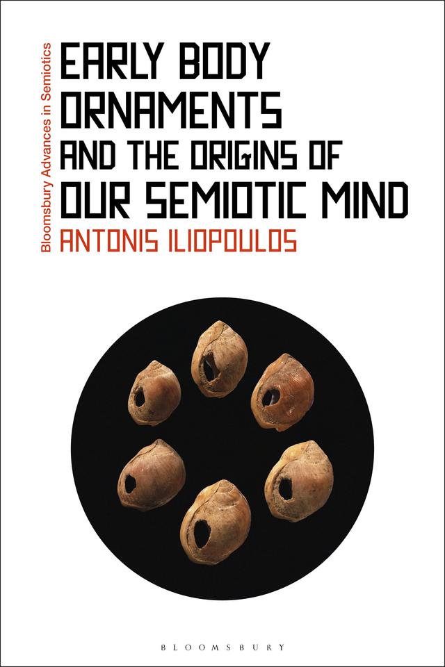 Early Body Ornaments and the Origins of Our Semiotic Mind by Antonis Iliopoulos