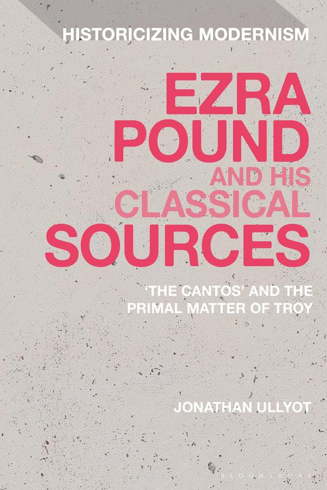 Ezra Pound and His Classical Sources by Jonathan Ullyot