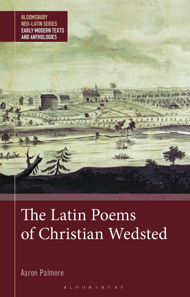 The Latin Poems of Christian Wedsted by Aaron Palmore