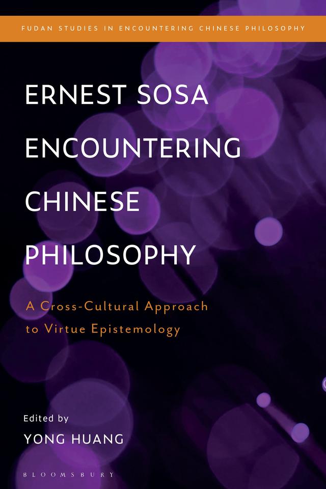 Ernest Sosa Encountering Chinese Philosophy by Yong Huang