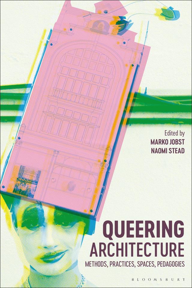 Queering Architecture by Marko Jobst, Naomi Stead