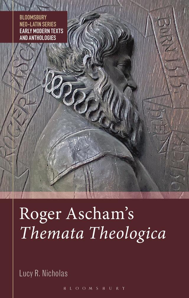 Roger Ascham’s Themata Theologica by Lucy R. Nicholas