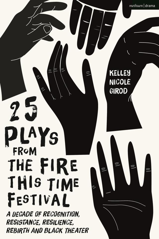 25 Plays from The Fire This Time Festival by Kelley Nicole Girod