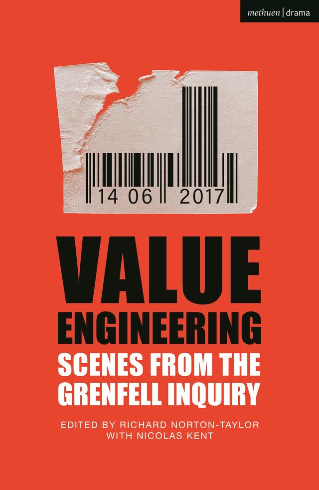 Value Engineering: Scenes from the Grenfell Inquiry by Nicholas Kent, Richard Norton-Taylor