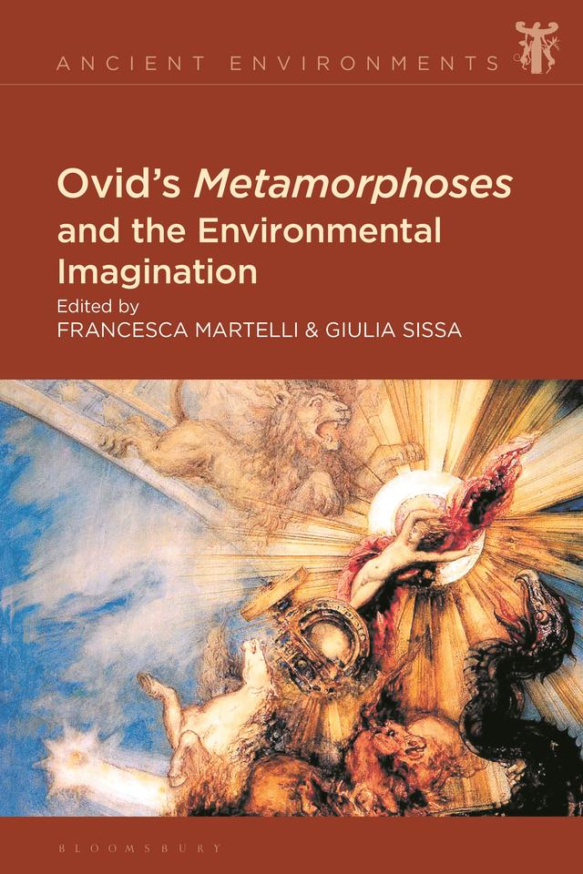 Ovid's Metamorphoses and the Environmental Imagination by Francesca Martelli, Giulia Sissa
