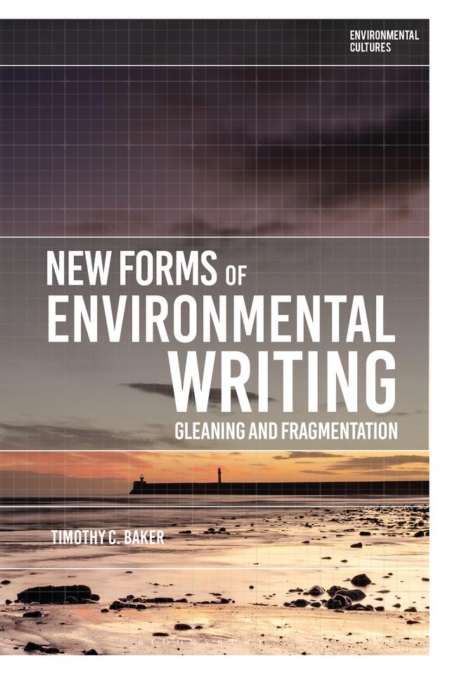 New Forms of Environmental Writing by Timothy C. Baker