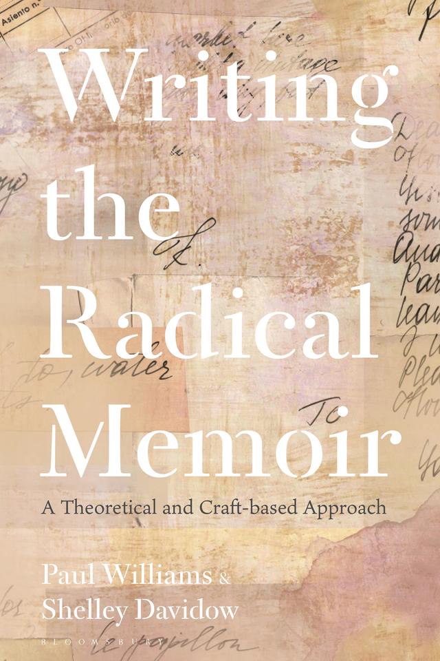 Writing the Radical Memoir by Paul Williams, Shelley Davidow