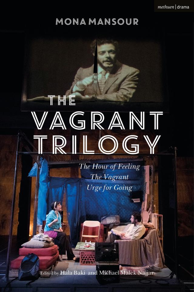 The Vagrant Trilogy: Three Plays by Mona Mansour by Hala Baki, Michael Malek Najjar, Mona Mansour